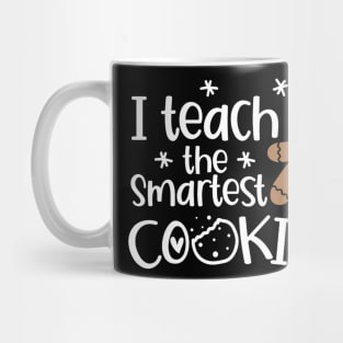 I Teach The Smartest - Cookies Christmas - Teacher Xmas Mug